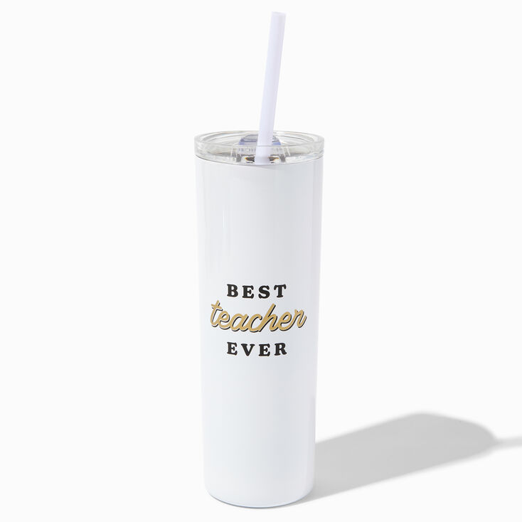 &quot;Best Teacher Ever&quot; Stainless Steel Tumbler,