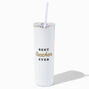 &quot;Best Teacher Ever&quot; Stainless Steel Tumbler,