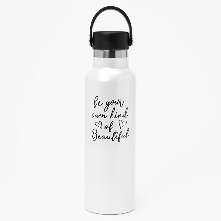 Be Your Own Kind of Beautiful Metal Water Bottle - White