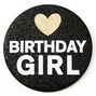 Birthday Girl Glitter Button - Black,