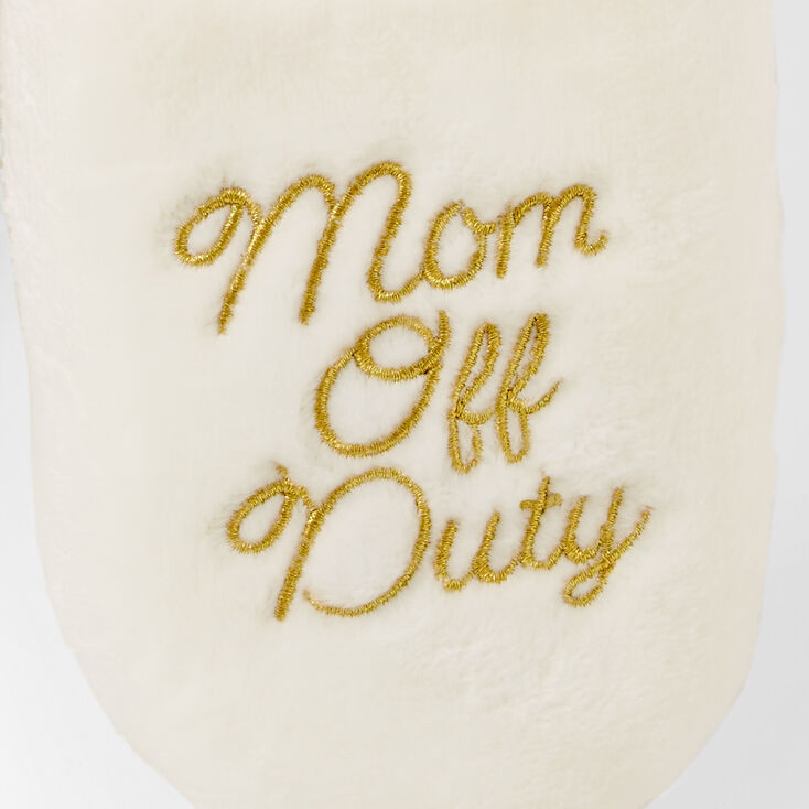 &quot;Mom Off Duty&quot; Embroidered Plush Slippers,