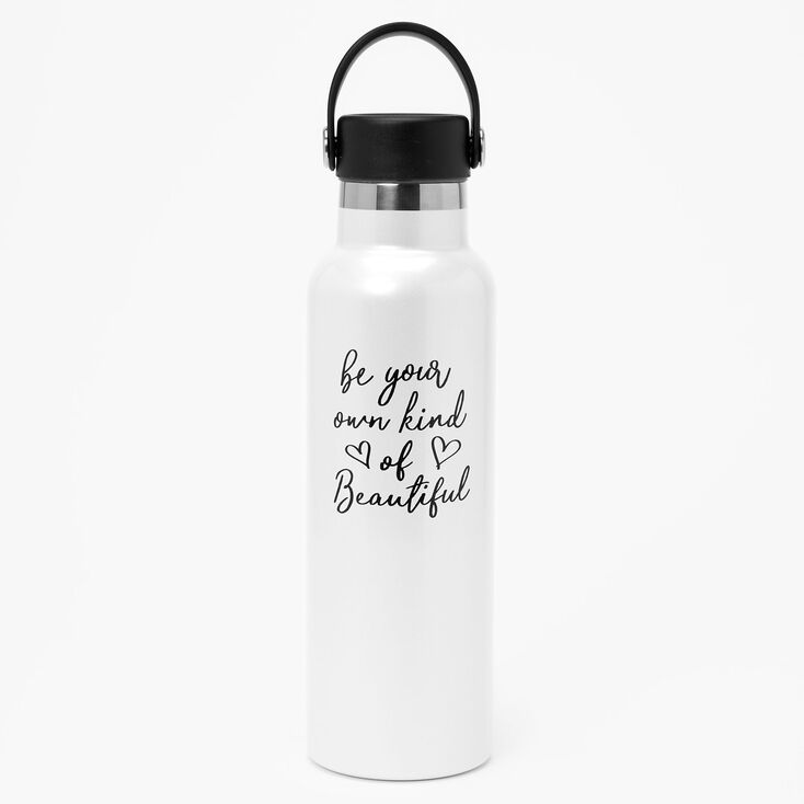 Be Your Own Kind of Beautiful Metal Water Bottle - White,