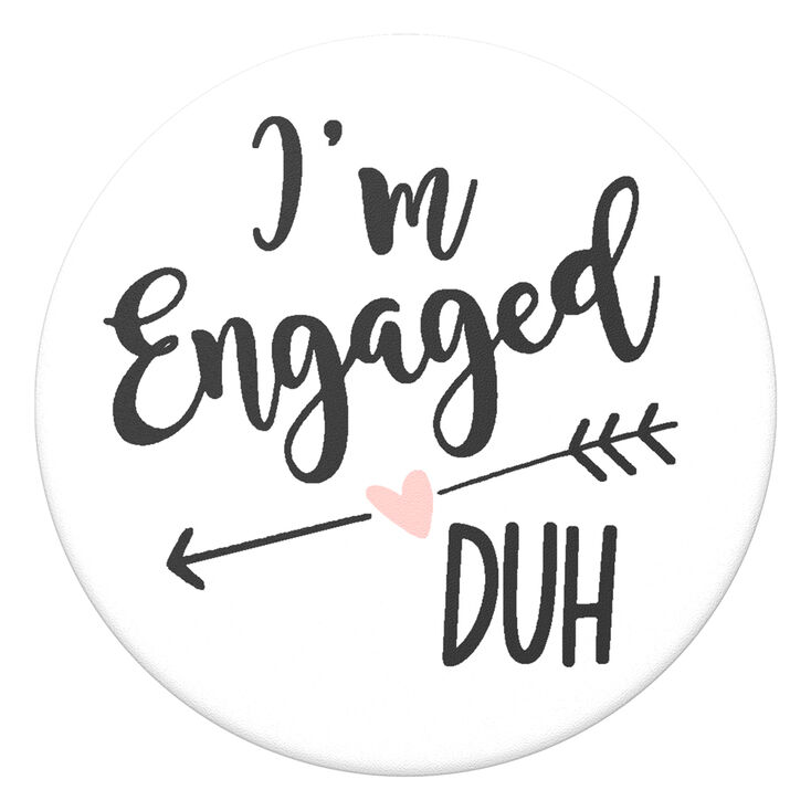 PopSockets Swappable PopGrip - I&#39;m Engaged, Duh,