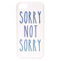 Coque de portable &laquo;&nbsp;Not Sorry&nbsp;&raquo;,