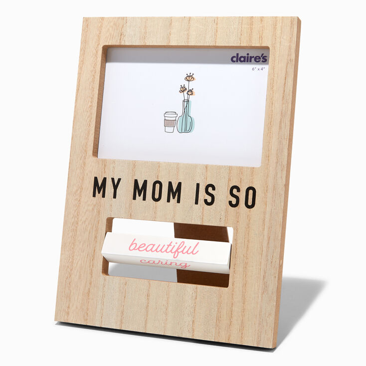 My Mom Is So Beautiful Photo Frame,