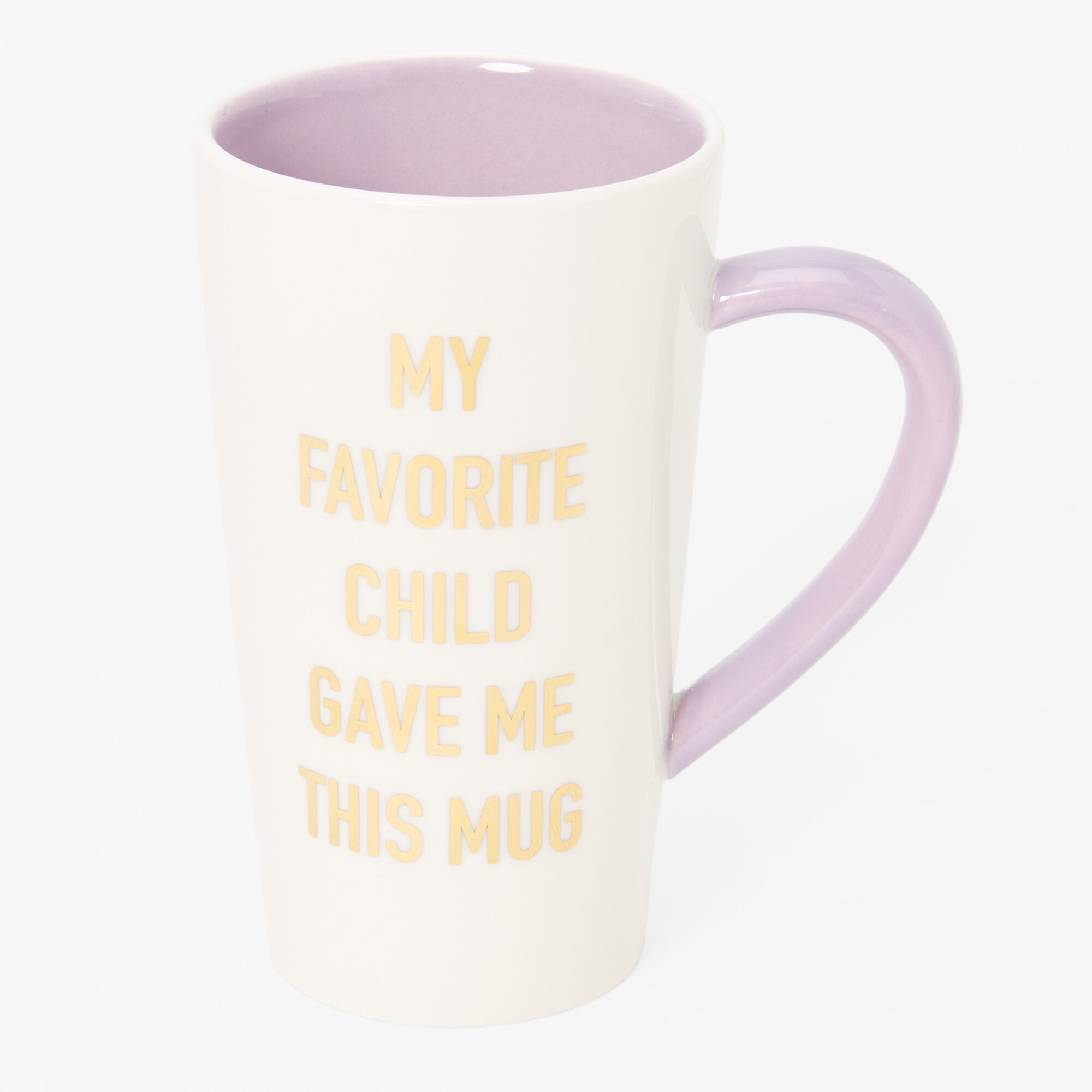 My Favorite Child Gave Me This Mug,