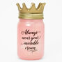 Wear Your Invisible Crown Tabletop Light Jar,