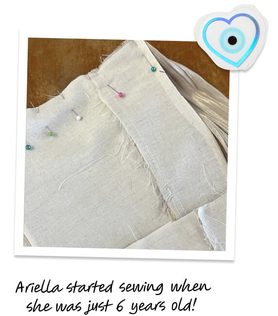 Ariella started sewing when she was just 6 years old!