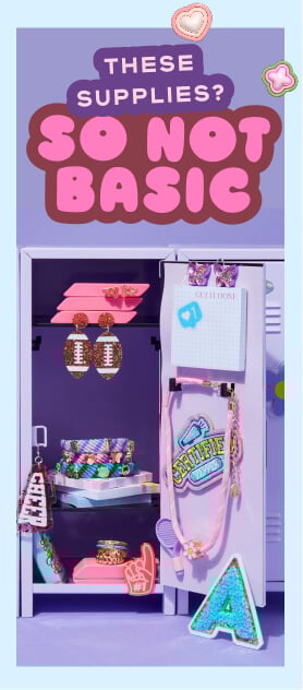 These Supplies? So Not Basic