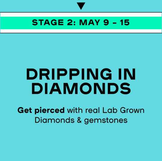 STAGE 2 DRIPPING IN DIAMONDS Get Pierced with real Lab Grown Diamonds & gemstones