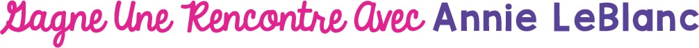 Win A Day With Annie LeBlanc