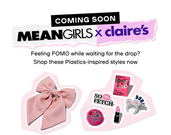 COMING SOON - Mean Girls X Claire's - Feeling FOMO while waiting for the drop? Shop these Plastics-inspired styles now