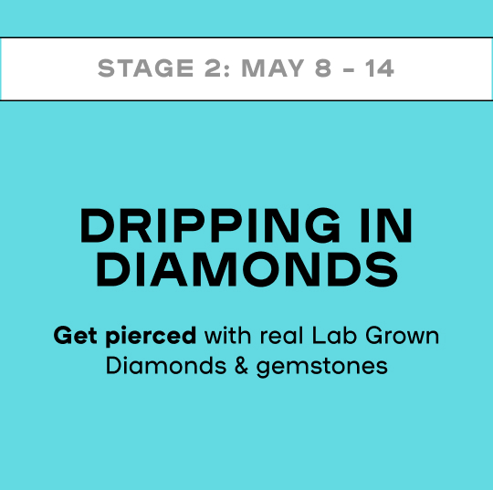 STAGE 2 DRIPPING IN DIAMONDS Get Pierced with real Lab Grown Diamonds & gemstones