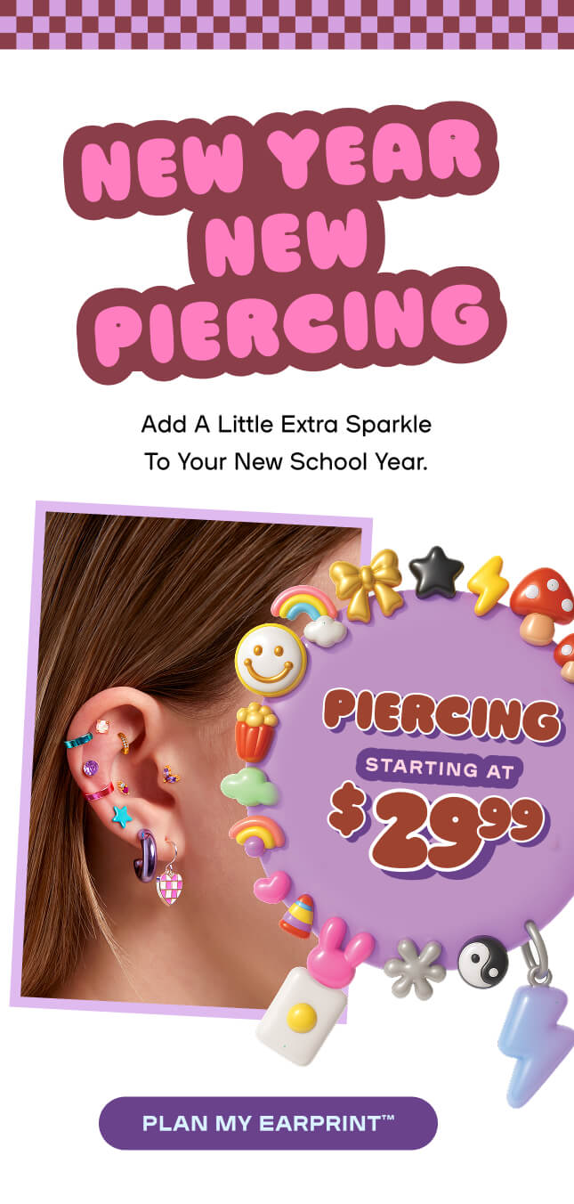 New Year New Piercing - Add a little Sparkle to your new school year - Piercing Starting at $29.99