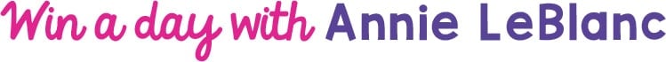 Win A Day With Annie LeBlanc