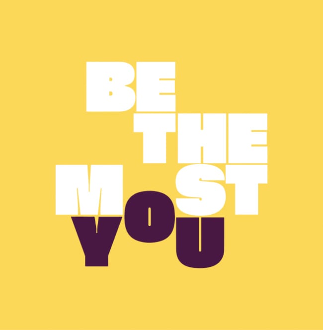 Be The Most You