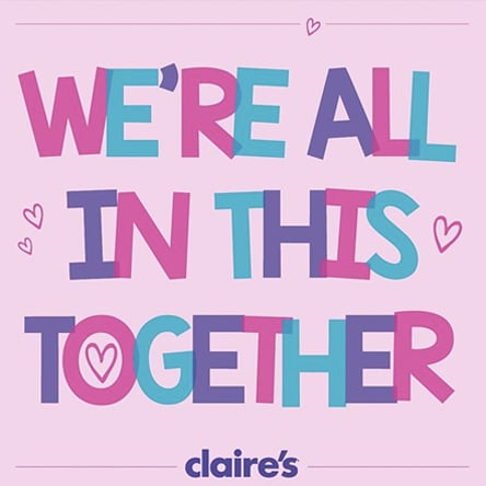 We're all in this together - Claire's